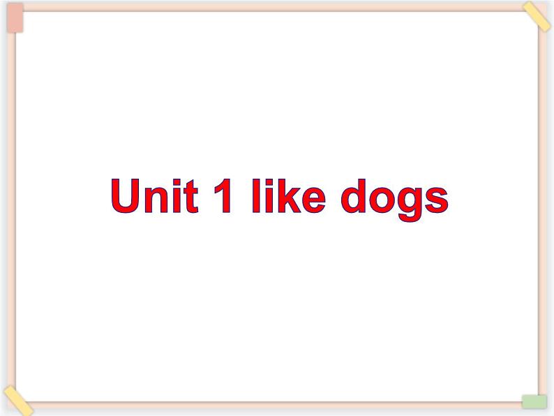 Unit 1 I like dogs 课件3第1页