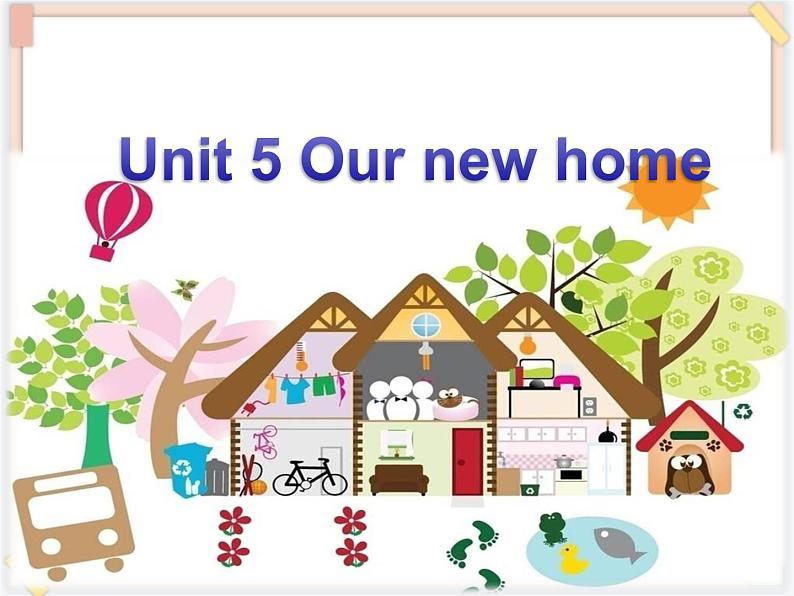 Unit 5 Our new home 课件PPT+素材01