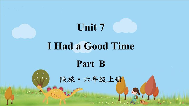 陕旅英語6年級上冊 Unit 7 Part B PPT课件01