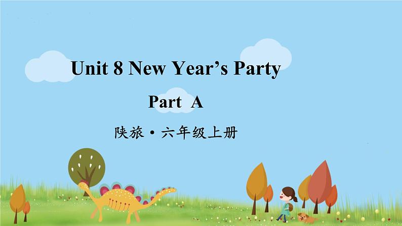 陕旅英語6年級上冊 Unit 8 Part A PPT课件01