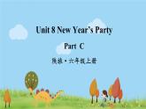 陕旅英語6年級上冊 Unit 8 Part C PPT课件