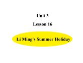 六年級(jí)下冊英語課件-Unit 3-Lesson 16 Li Ming's Summer Holiday  冀教版（三起）(共12張PPT)