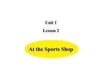 2020-2021学年Lesson 2 At the sports Shop授课ppt课件