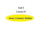 六年級下冊英語課件-Unit 3-Lesson 15 Jenny's Summer Holiday  冀教版（三起）(共14張PPT)