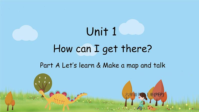 人教版六年级英语上册 Unit 1 第1课时 A Let's learn & Make a map and talk PPT课件+教案01