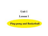 六年级下册英语课件-Unit 1 Lesson 1  Ping-pong and Basketball 冀教版（三起）(共12张PPT)