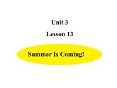 六年级下册英语课件-Unit 3-Lesson 13 Summer Is Coming！ 冀教版（三起）(共15张PPT)