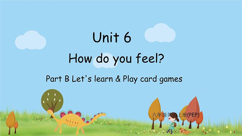 人教版六年级英语上册 Unit 6 第3课时 B Let's learn & Play card games PPT课件+教案01