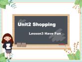 北师大三起四上英语 Unit 2Lesson3_Have_Fun教学课件