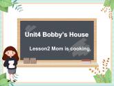 北师大三起四上英语 Unit 4 Lesson2_Mom_is_cooking教学课件