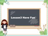 北师大三起六上英语Unit 1 Lesson3_Have_Fun教学课件