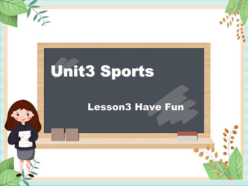 北师大三起六上英语 Unit 3Lesson3_Have_Fun教学课件01