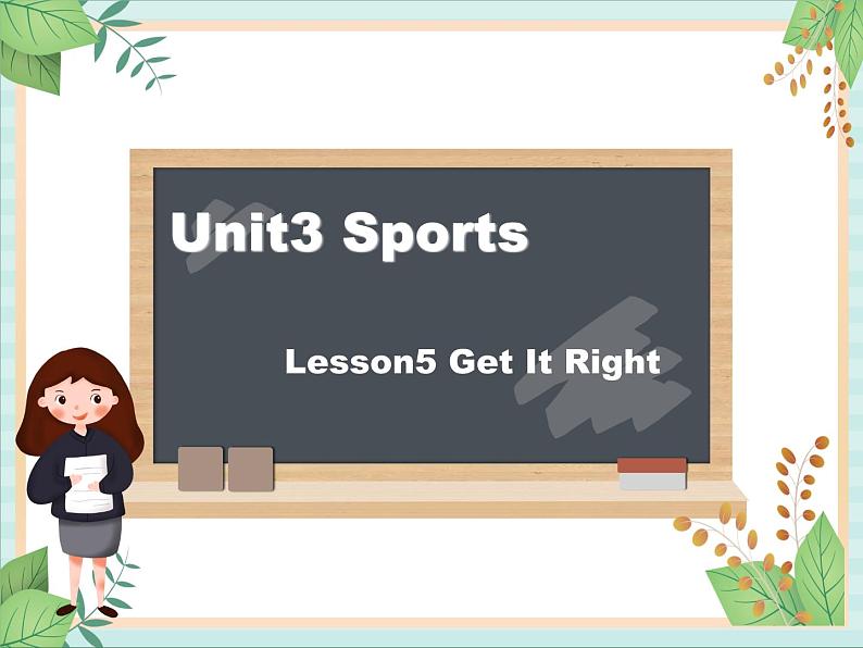 北师大三起六上英语 Unit 3Lesson5_Get_It_Right教学课件01