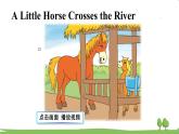 冀教5年級英語上冊 Reading for Fun  A Little Horse Crosses the River PPT课件