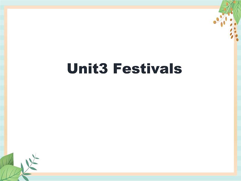 外研剑桥版六上英语Unit3_Festivals教学课件01