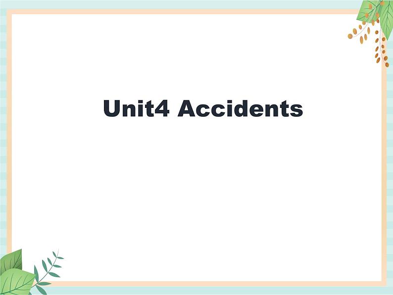 外研剑桥版六上英语Unit4_Accidents_教学课件01