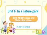Unit6《In a nature park》第六课时PB&PC Read and write~Story timel教学课件+教案+音频