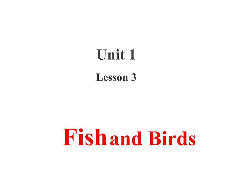 三年级下册英语课件 Unit 1Animals on the Farm Lesson  3 Fish and Birds 冀教版(共15张PPT)第1页