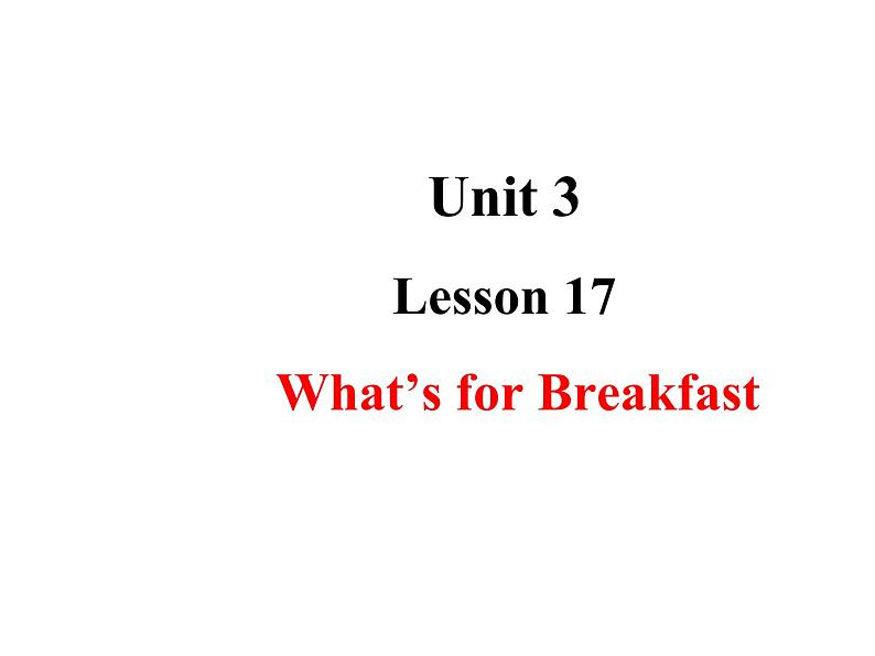 三年级下册英语课件-Unit 3 Food and Meals  Lesson  17  What’s for Breakfast 冀教版 (共17张PPT)第1页