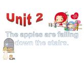 外研社三年级起点六年级下册 Module 4Unit 2 The apples are falling down the stairs 课件PPT