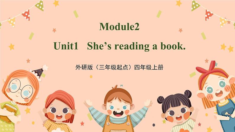 外研版四年级上册英语Module2 Unit1 She's reading a book 课件01