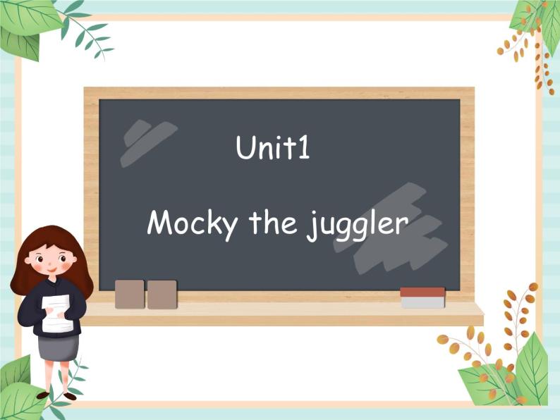 北师大一起英语4上Unit 1 Mocky the juggler 课件01