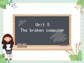 北师大一起英语6上Unit 5 The broken computer 课件