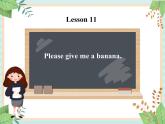 接力版英语四年级上册 Lesson 11 Please give me a banana 课件