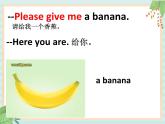 接力版英语四年级上册 Lesson 11 Please give me a banana 课件
