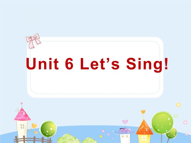 广东版开心英语三上Unit 6《Let’s Sing》课件01