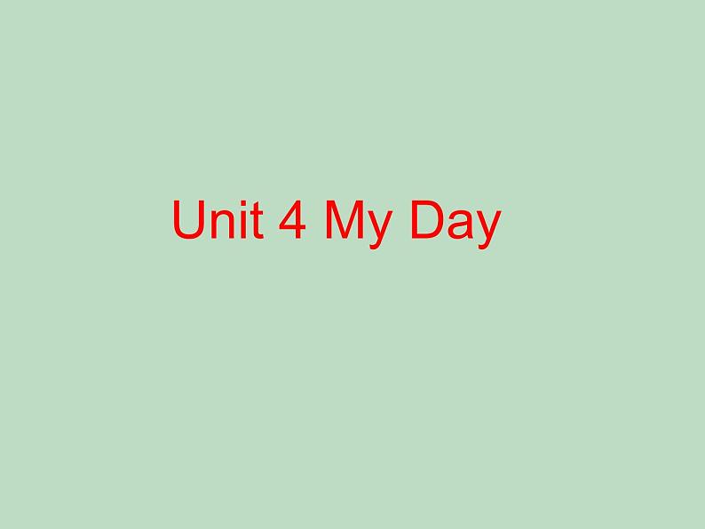 Unit 4 My Day 课件第1页