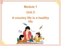 小学英语教科版 (广州)六年级上册Module 1 Country lifeUnit 2 A country life is a healthy life说课ppt课件