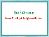 鲁科版五四制5上英语Unit 6 Christmas Lesson 2 I will put the lights on the tree(课件）