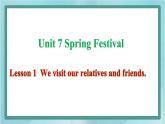 鲁科版五四制5上英语Unit 7 Spring Festival Lesson 1  We visit our relatives and frie(课件）