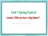 鲁科版五四制5上英语Unit 7 Spring Festival Lesson 2 Did you have a big dinner（课件）