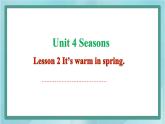 鲁科版五四制4上英语Unit 4 Seasons Lesson 2 It’s warm in spring(课件）