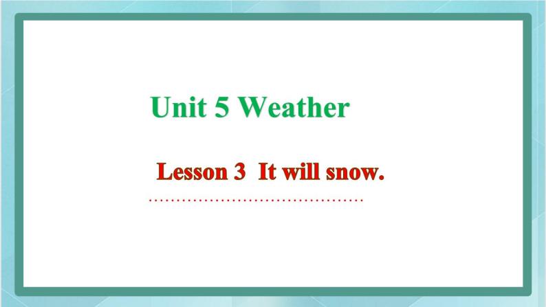 鲁科版五四制4上英语Unit 5 Weather Lesson 3 It will snow（课件）01