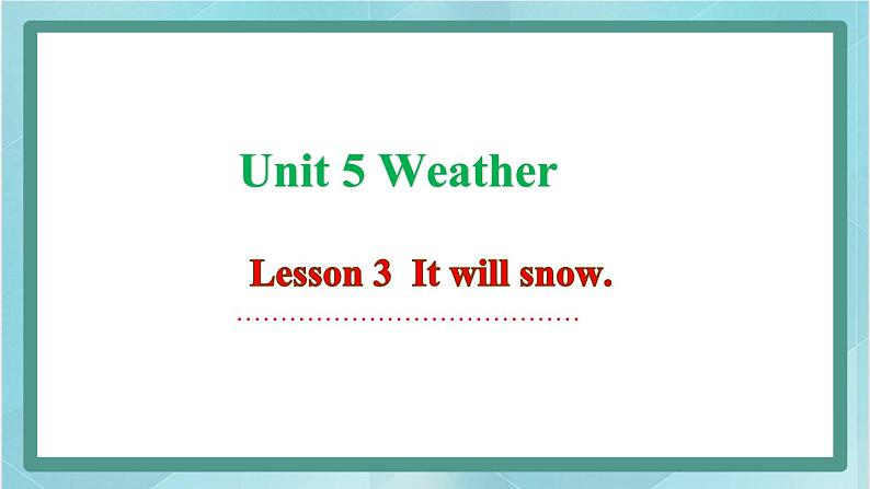 鲁科版五四制4上英语Unit 5 Weather Lesson 3 It will snow（课件）01