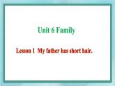 鲁科版五四制4上英语Unit 6 Family Lesson 1  My father has short hair(课件)