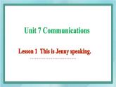 鲁科版五四制4上英语Unit 7 Communications Lesson 1  This is Jenny speaking(课件)