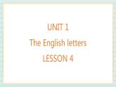 清华大学版小学英语 二年级上册Unit 1 The English letters Lesson 4 课件（11张PPT）