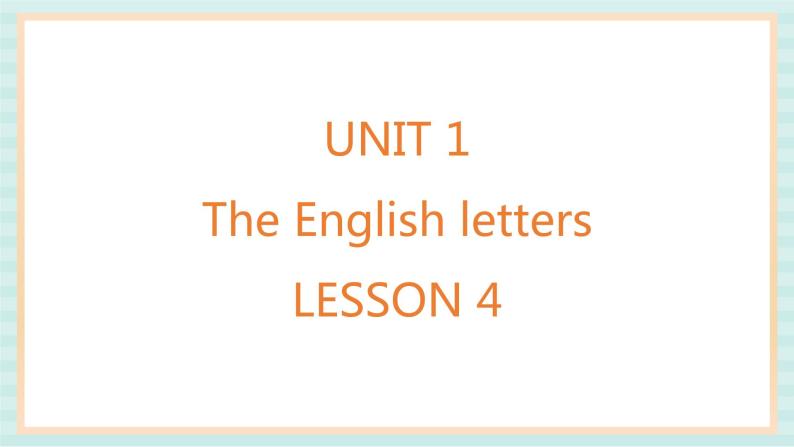 清华大学版小学英语 二年级上册Unit 1 The English letters Lesson 4 课件（11张PPT）01