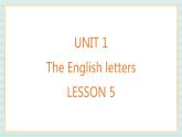 清华大学版小学英语 二年级上册Unit 1 The English letters Lesson 5 课件（14张PPT）