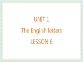 清华大学版小学英语 二年级上册Unit 1 The English letters Lesson 6 课件（14张PPT）