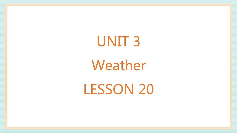 清华大学版小学英语 二年级上册Unit 3 Weather Lesson 20 课件（11张PPT）01