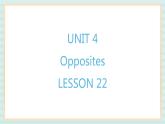 清华大学版小学英语 二年级上册Unit 4 Opposites Lesson 22 课件（12张PPT）
