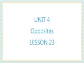 清华大学版小学英语 二年级上册Unit 4 Opposites Lesson 23 课件（12张PPT）