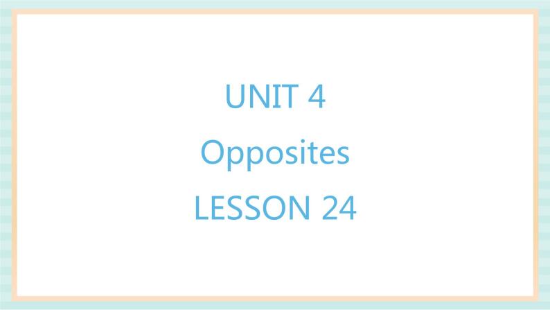 清华大学版小学英语 二年级上册Unit 4 Opposites Lesson 24 课件（12张PPT）01