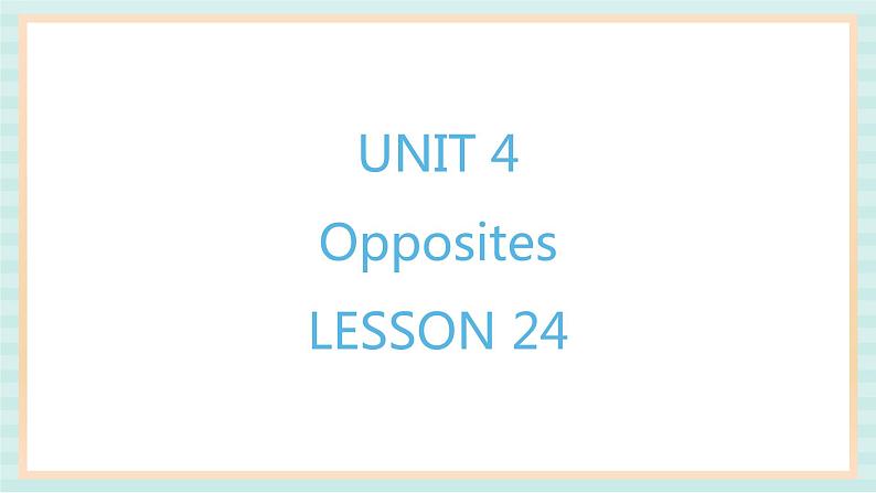 清华大学版小学英语 二年级上册Unit 4 Opposites Lesson 24 课件（12张PPT）01