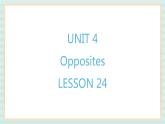清华大学版小学英语 二年级上册Unit 4 Opposites Lesson 24 课件（12张PPT）